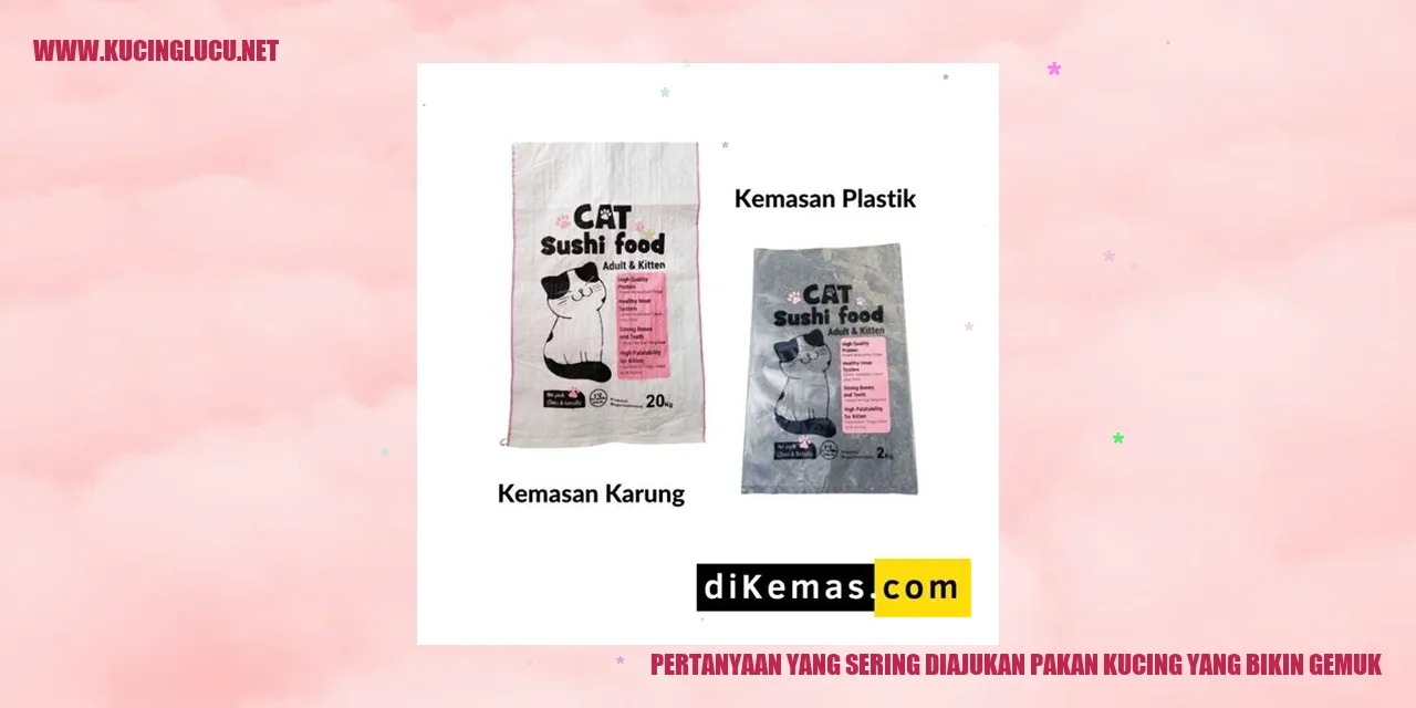Pertanyaan yang Sering Diajukan pakan kucing yang bikin gemuk