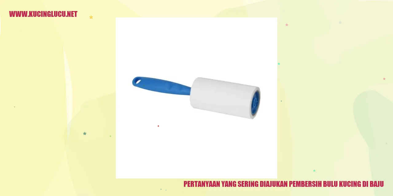 Pertanyaan yang Sering Diajukan tentang Pembersih Bulu Kucing di Baju