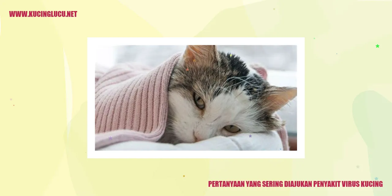 Pertanyaan yang Sering Diajukan penyakit virus kucing