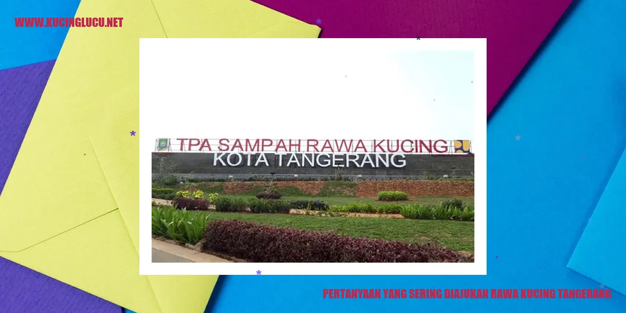 Pertanyaan yang Sering Diajukan Rawa Kucing Tangerang
