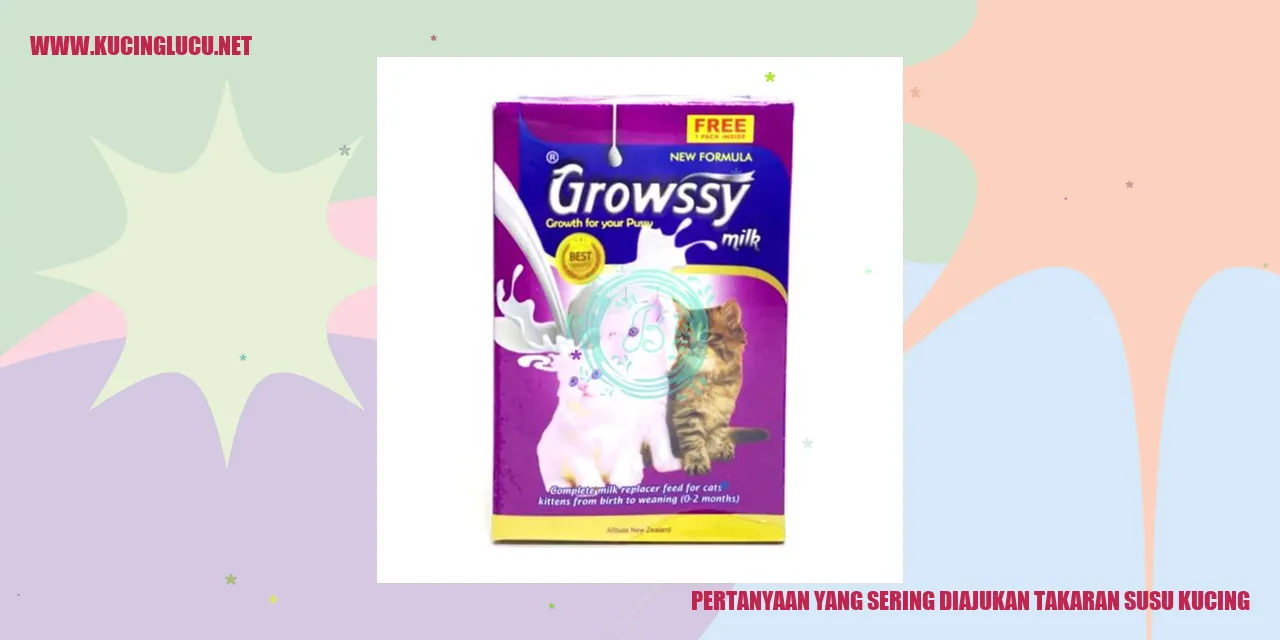 Pertanyaan yang Sering Diajukan takaran susu kucing