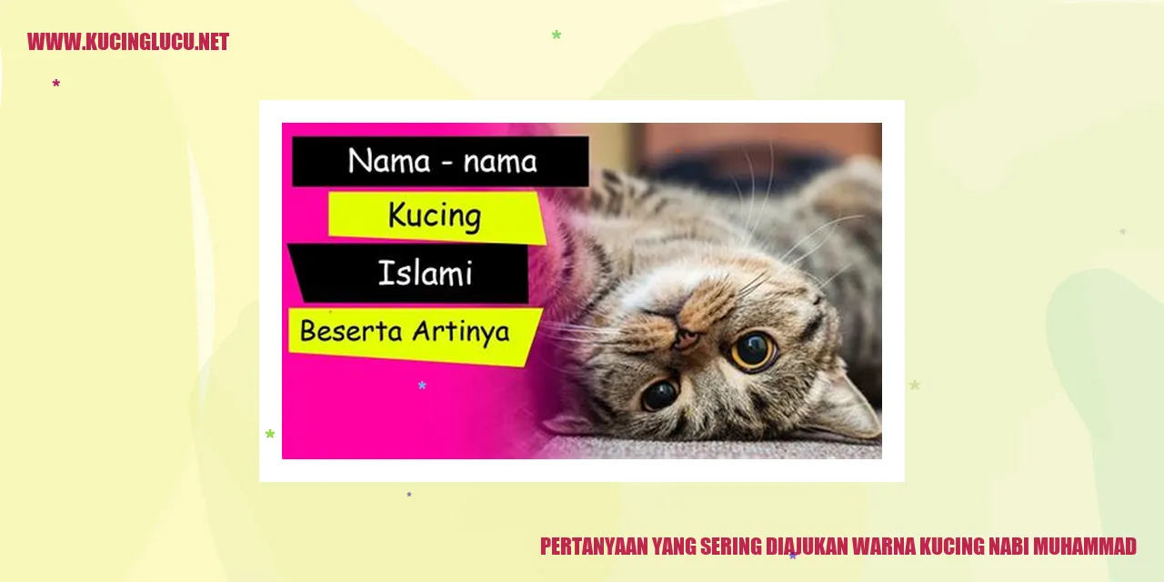 Pertanyaan yang Sering Diajukan warna kucing nabi muhammad