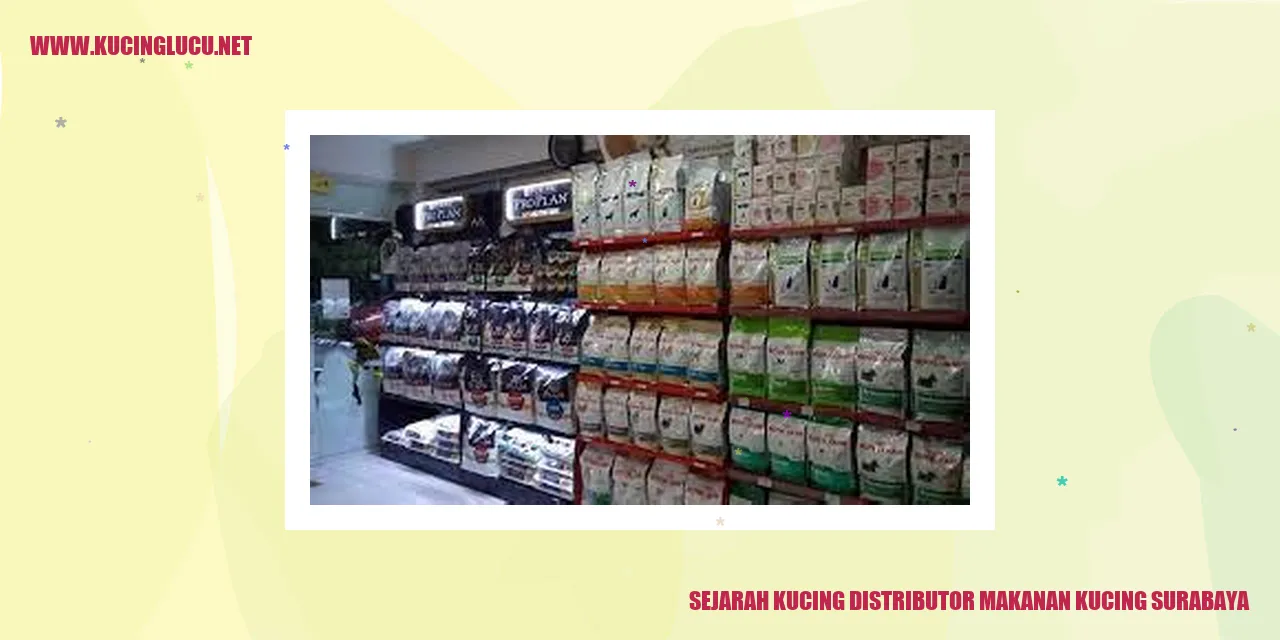 Sejarah Perusahaan Distributor Makanan Kucing Surabaya