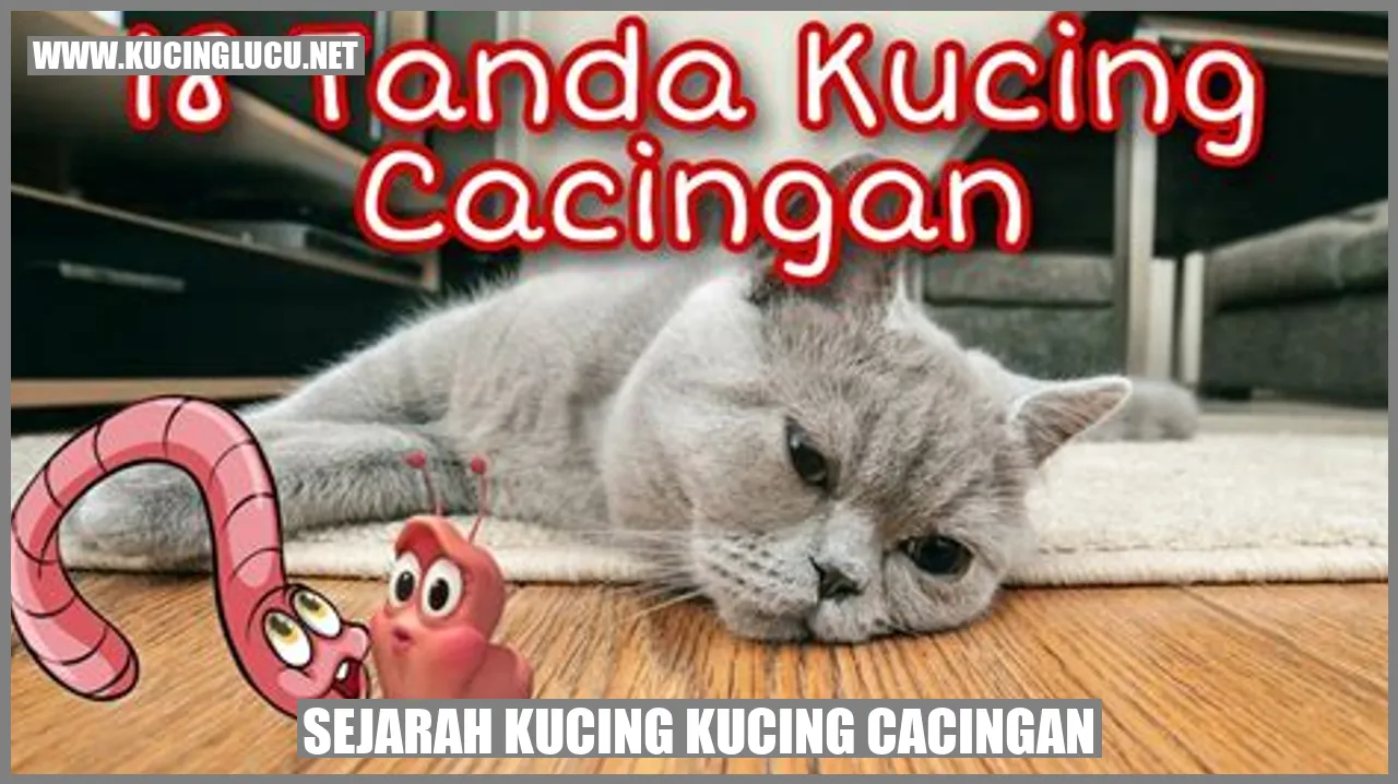 Sejarah Kucing Kucing Cacingan