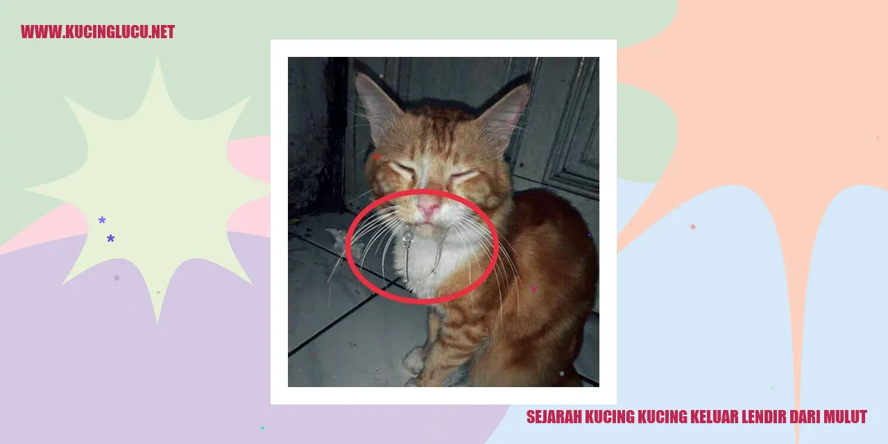 Sejarah Kucing Mengeluarkan Lendir dari Mulut